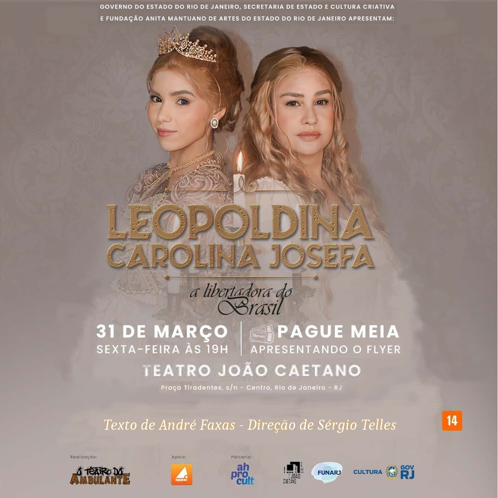 Teatro João Caetano receberá a peça “Leopoldina Carolina Josefa: a libertadora do Brasil”