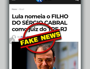 Novo Fake: Juiz do TRE-RJ nomeado por Lula não é filho do ex-governador Sérgio Cabral