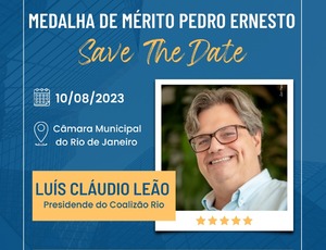 Luís Leão, Presidende do Coalizão Rio é indicado para receber a Medalha Pedro Ernesto 