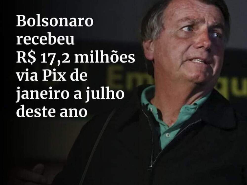 Relatório do Coaf mostra que Bolsonaro recebeu R$ 17,2 milhões por Pix de janeiro a julho deste ano