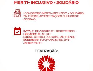 I Congresso Meriti + Inclusivo + Solidário com o tema 'Nada sobre nós, sem nós'