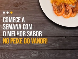Restaurante Peixe do Vanor comemora a Semana do Pescado com ofertas irresistíveis