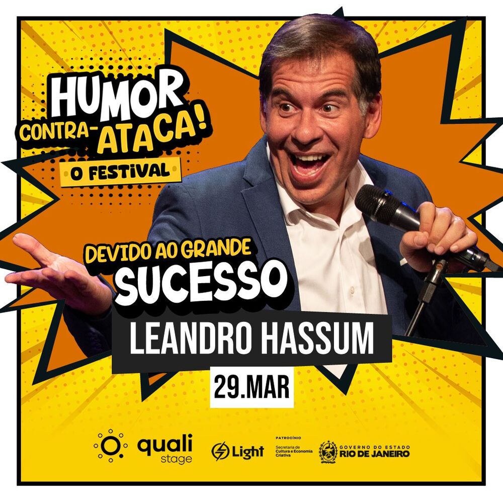 Rodrigo Sant’Anna, em 15 março, e devido ao grande sucesso, Leandro Hassum está de volta, em 29 de março, dando continuidade ao evento na casa da Barra