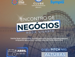 Clube Empreendedor Brasil oferece Ingresso Social para Pequenos e Médios Empreendedores no Encontro de Negócios na Roda-Gigante Yup Star