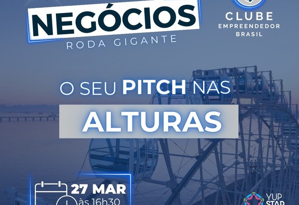 Clube Empreendedor Brasil oferece Ingresso Social para Pequenos e Médios Empreendedores no Encontro de Negócios na Roda-Gigante Yup Star