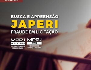 MPRJ e Polícia Civil cumprem mandados de busca e apreensão no Município de Japeri