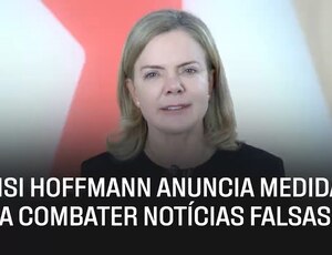 Gleisi Hoffmann Convoca População a Denunciar Desinformação e Promete Ações Judiciais contra Responsáveis