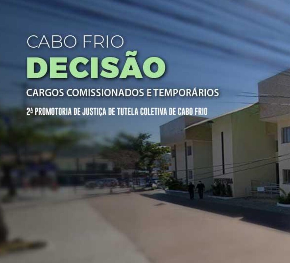 MPRJ obtém decisão determinando que Cabo Frio rescinda os contratos temporários para funções que podem ser ocupadas por pessoas já aprovadas em concurso