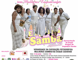 Empodera Samba celebra 7 anos com a 2ª Edição do Prêmio “No Mundo do Samba de Duque de Caxias Tem Mulheres Empoderadas.