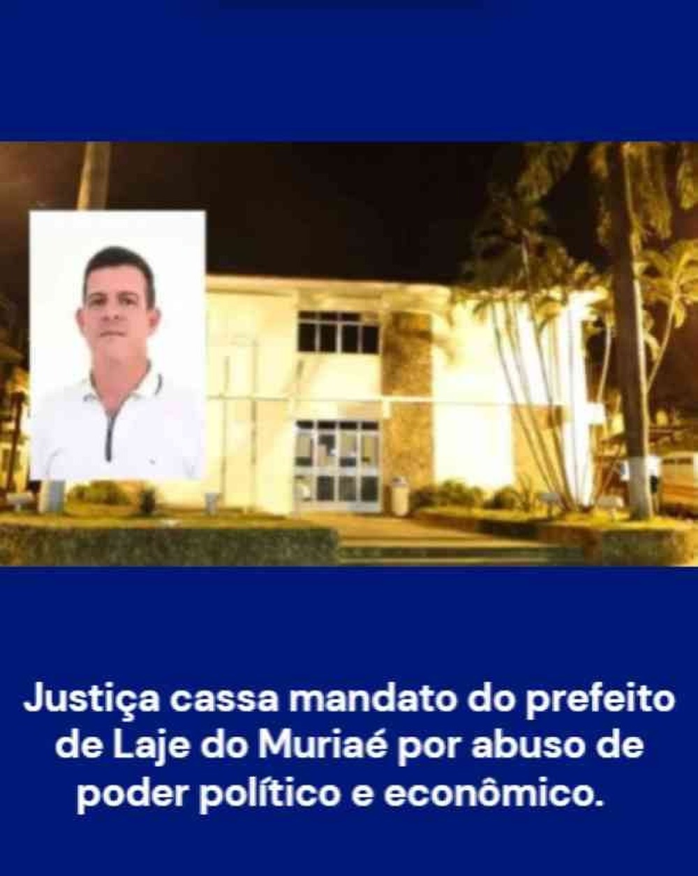 Justiça cassa mandato do prefeito de Laje do Muriaé por abuso de poder político e econômico
