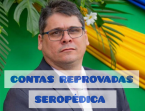 TCE-RJ reprova contas de prefeito de Seropédica por déficit de R$ 34,3 milhões