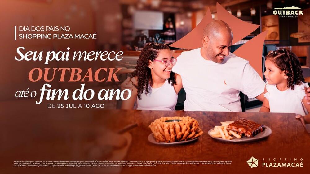 Campanha de Dia dos Pais do Shopping Plaza Macaé sorteará vouchers do Outback