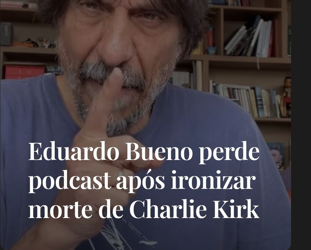 Eduardo Bueno vê carreira ruir após comentário sobre assassinato de Charlie Kirk