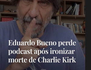 Eduardo Bueno vê carreira ruir após comentário sobre assassinato de Charlie Kirk