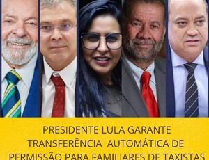 Presidente Lula garante transferência automática de permissão para viúvas e órfãos de taxistas