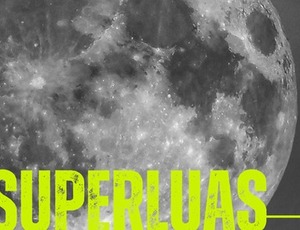 Confira quais Luas cheias de 2026 serão uma superlua