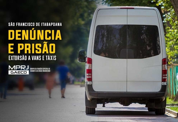 MPRJ denuncia e obtém a prisão de criminosos por esquema de extorsão contra motoristas de vans e táxis em São Francisco de Itabapoana