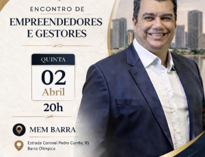 Encontro de Empreendedores e Gestores reúne histórias de superação e visão de futuro na Barra Olímpica