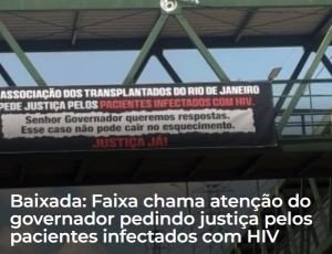Baixada: Faixa chama atenção do governador pedindo justiça pelos pacientes infectados com HIV