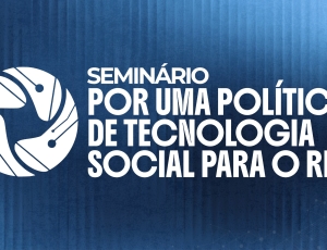 Rio avança no movimento em prol das tecnologias sociais e SMCT promove o 1º Seminário para discutir o tema