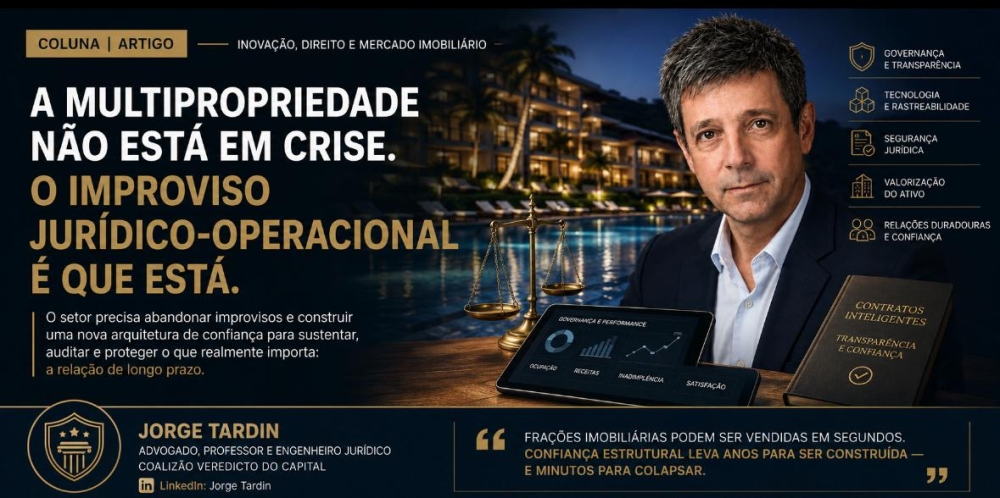 A multipropriedade não está em crise. O improviso jurídico-operacional é que está.