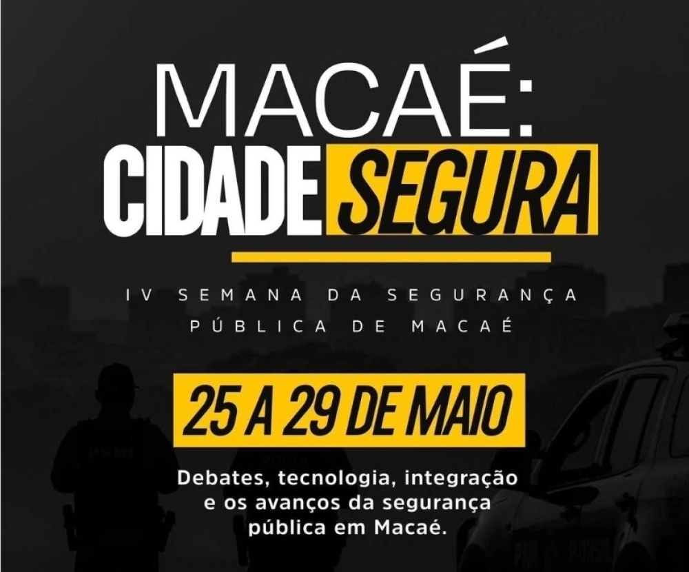IV Semana da Segurança Pública de Macaé 