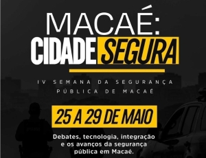 IV Semana da Segurança Pública de Macaé 