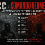 PCC e Comando Vermelho: A Necessidade de Reinterpretar o Conceito de Terrorismo no Século XXI