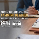MPRJ cumpre ordem de sequestro de bens e valores em investigação sobre fraudes em contratos públicos de Casimiro de Abreu