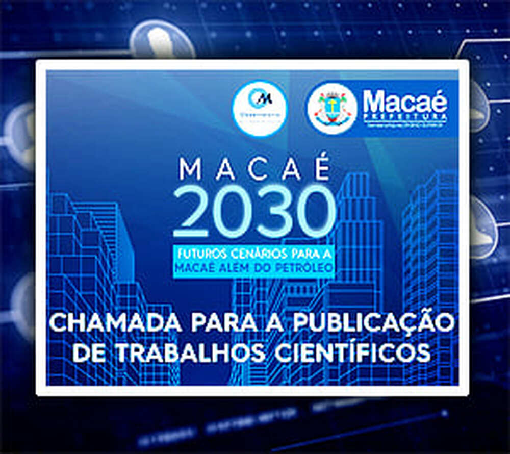 Macaé 2030: chamada para artigos sobre futuros cenários além do petróleo