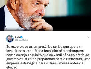 Lula se posiciona contra venda da Eletrobrás e pede que empresários sérios não embarquem no esquema