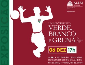 ALERJ, abre Exposição 'Um Sentimento Verde, Branco e Grená' no ano que Fluminense comemora 120 anos