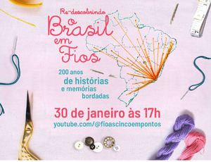 Re-descobrindo o Brasil em fios: 200 anos de histórias e memórias bordadas